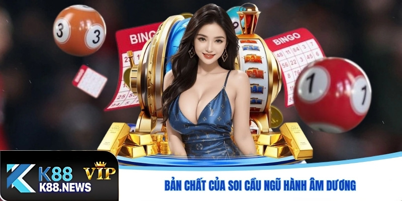 Bản chất của soi cầu ngũ hành âm dương