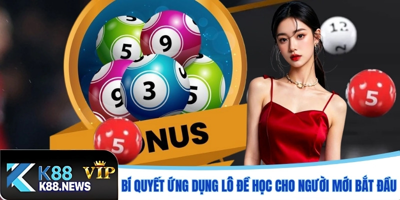 Bí quyết ứng dụng lô đề học cho người mới bắt đầu