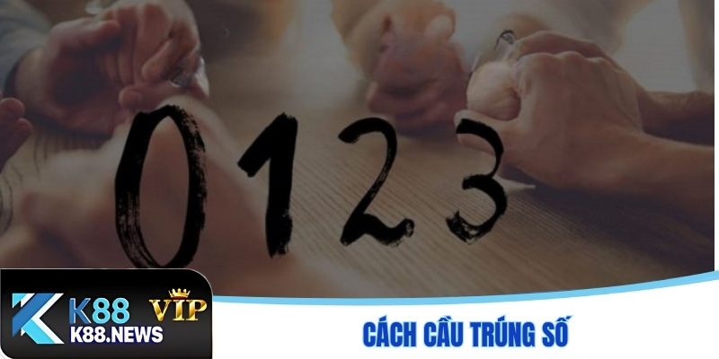 Cách cầu trúng số