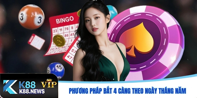 Phương pháp bắt 4 càng theo ngày tháng năm