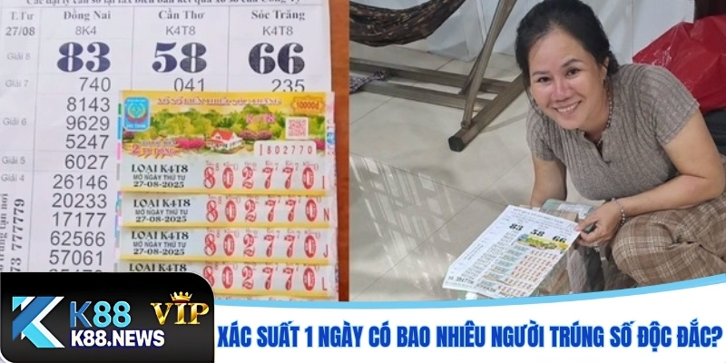 Xác suất 1 ngày có bao nhiêu người trúng số độc đắc?