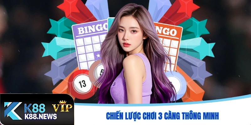 Chiến lược chơi 3 càng thông minh