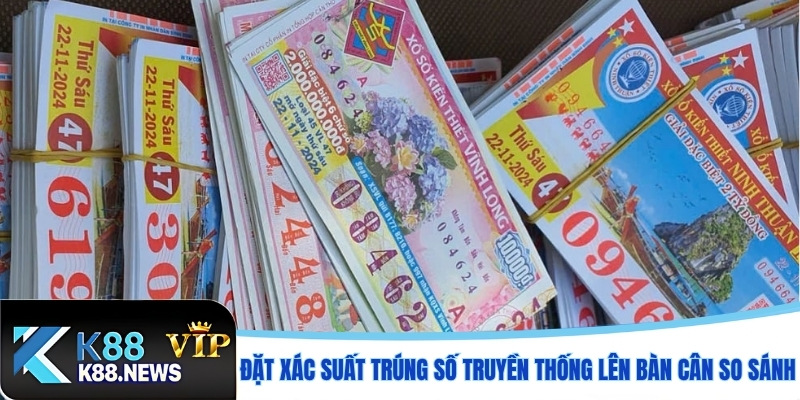 Đặt xác suất trúng số truyền thống lên bàn cân so sánh