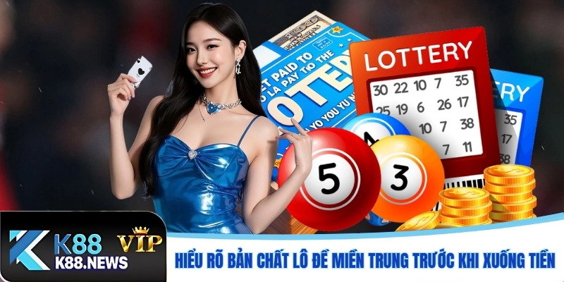 Hiểu rõ bản chất lô đề miền Trung trước khi xuống tiền