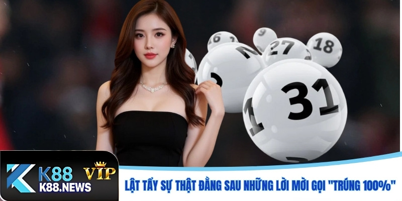 Lật tẩy sự thật đằng sau những lời mời gọi "trúng 100%"